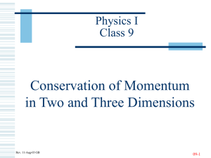 Conservation of Momentum in Two and Three Dimensions Physics I Class 9