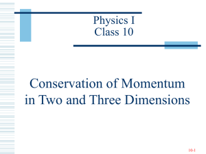 Conservation of Momentum in Two and Three Dimensions Physics I Class 10
