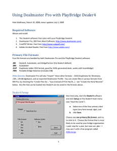 Using Dealmaster Pro with PlayBridge Dealer4 Required Software