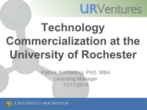 Technology Commercialization at the University of Rochester Patrick Emmerling, PhD, MBA