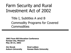 Farm Security and Rural Investment Act of 2002 Commodity Programs for Covered