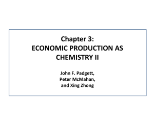 Chapter 3: ECONOMIC PRODUCTION AS CHEMISTRY II John F. Padgett,