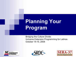 Planning Your Program Bridging the Culture Divide: Inclusive Extension Programming for Latinos
