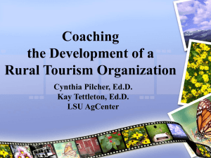 Coaching the Development of a Rural Tourism Organization Cynthia Pilcher, Ed.D.