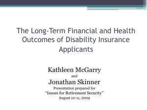 The Long-Term Financial and Health Outcomes of Disability Insurance Applicants Kathleen McGarry