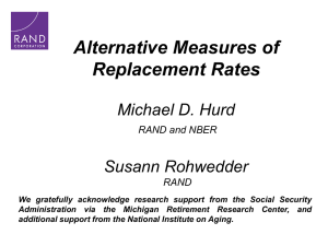 Alternative Measures of Replacement Rates Michael D. Hurd Susann Rohwedder