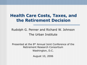 Health Care Costs, Taxes, and the Retirement Decision The Urban Institute