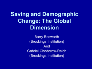 Saving and Demographic Change: The Global Dimension Barry Bosworth