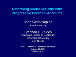 Reforming Social Security With Progressive Personal Accounts John Geanakoplos Stephen P. Zeldes