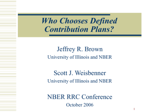 Who Chooses Defined Contribution Plans? Jeffrey R. Brown Scott J. Weisbenner