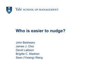 Who is easier to nudge? John Beshears James J. Choi David Laibson