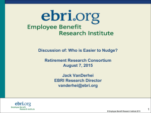 Discussion of: Who is Easier to Nudge? Retirement Research Consortium Jack VanDerhei