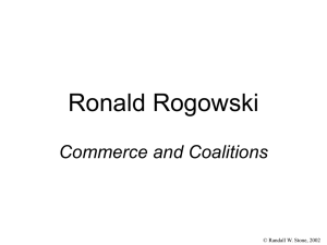 Ronald Rogowski Commerce and Coalitions © Randall W. Stone, 2002