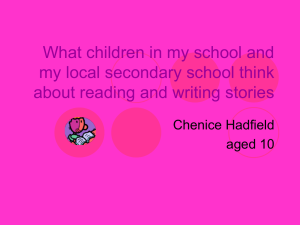 What children think about reading and writing stories , by Chenice Hadfield aged 10
