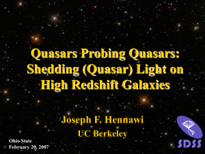 Quasars Probing Quasars: Shedding (Quasar) Light on High Redshift Galaxies Joseph F. Hennawi