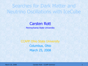 Searches for Dark Matter and Neutrino Oscillations with IceCube Carsten Rott