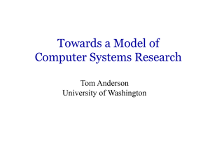 Towards a Model of Computer Systems Research Tom Anderson University of Washington