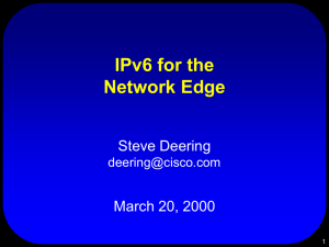 IPv6 for the Network Edge Steve Deering March 20, 2000