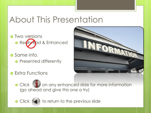 About This Presentation Two versions Same info. Extra Functions