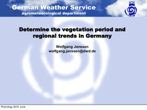 Determine the vegetation period and regional trends in Germany Wolfgang Janssen, German Weather Service, Germany