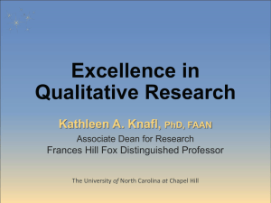 Excellence in Qualitative Research Kathleen A. Knafl, Frances Hill Fox Distinguished Professor