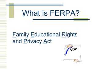 What is FERPA? Family Educational Rights and Privacy Act