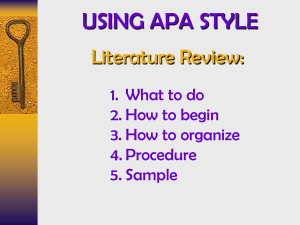 USING APA STYLE Literature Review: 1. What to do 2. How to begin