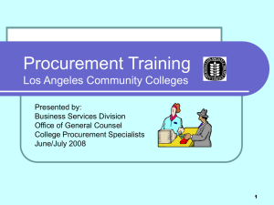 LACCD Procurement Training 2015 Presented by ESC Contracts and Purchasing Unit/Office of General Counsel/College Procurement Specialists