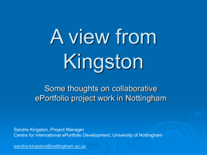 A view from Kingston Some thoughts on collaborative ePortfolio project work in Nottingham