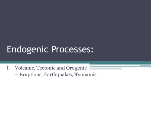 7. Endogenic Processes - Volcanic, Tectonic and Orogenic