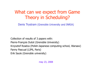 What can we expect from Game Theory in Scheduling? Denis Trystram