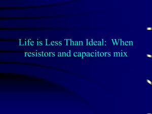 Life is Less Than Ideal:  When resistors and capacitors mix