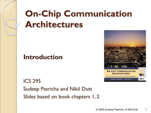 On-Chip Communication Architectures Introduction ICS 295