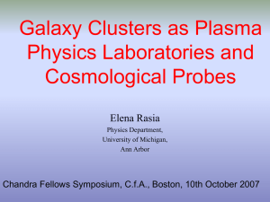 Galaxy Clusters as Plasma Physics Laboratories and Cosmological Probes Elena Rasia