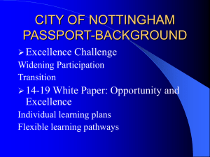 CITY OF NOTTINGHAM PASSPORT-BACKGROUND Excellence Challenge 14-19 White Paper: Opportunity and