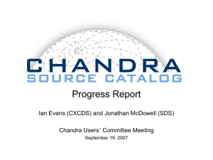 Progress Report Ian Evans (CXCDS) and Jonathan McDowell (SDS) ’ Committee Meeting