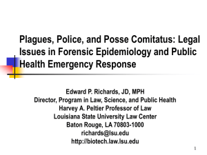 Plagues, Police, and Posse Comitatus: Legal Issues in Forensic Epidemiology and Public Health Emergency Response, Forensic Epidemiology, Investigative Responses to Bioterrorism, University of San Diego, Manchester Executive Conference Center, June 25, 2004