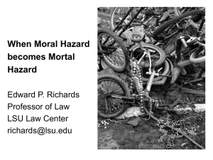 When Moral Hazard becomes Mortal Hazard Edward P. Richards