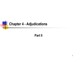 Chapter 4 - Adjudications Part II 1