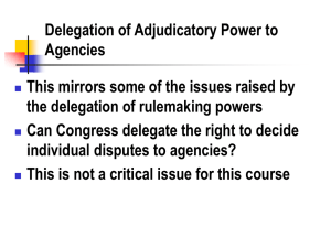 Delegation of Adjudicatory Power to Agencies the delegation of rulemaking powers