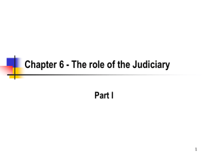 Chapter 6 - The role of the Judiciary Part I 1