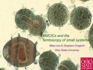 EMCICs and the femtoscopy of small systems Mike Lisa &amp; Zbigniew Chajecki