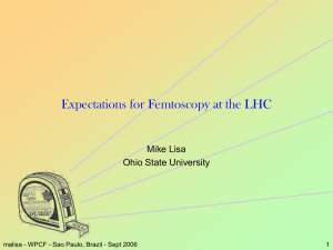 Expectations for Femtoscopy at the LHC Mike Lisa Ohio State University