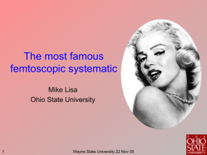 The most famous femtoscopic systematic Mike Lisa Ohio State University