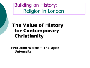 John Wolffe The value of history for contemporary Christianity