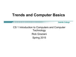Trends and Computer Basics CS 1 Introduction to Computers and Computer Technology
