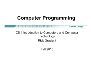 Computer Programming CS 1 Introduction to Computers and Computer Technology Rick Graziani