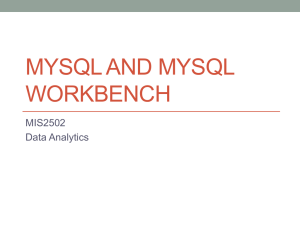 MYSQL AND MYSQL WORKBENCH MIS2502 Data Analytics