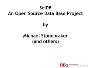 SciDB An Open Source Data Base Project by Michael Stonebraker