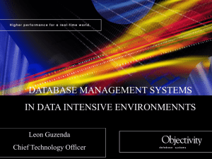 DATABASE MANAGEMENT SYSTEMS IN DATA INTENSIVE ENVIRONMENNTS Leon Guzenda Chief Technology Officer